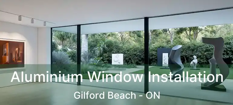  Aluminium Window Installation Gilford Beach - ON