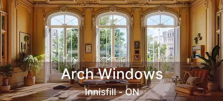  Arch Windows Innisfill - ON