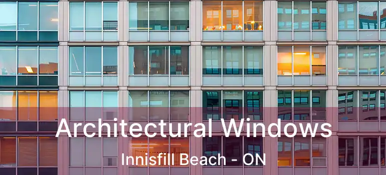  Architectural Windows Innisfill Beach - ON