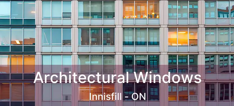  Architectural Windows Innisfill - ON