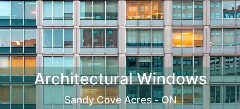  Architectural Windows Sandy Cove Acres - ON