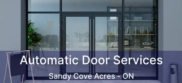  Automatic Door Services Sandy Cove Acres - ON