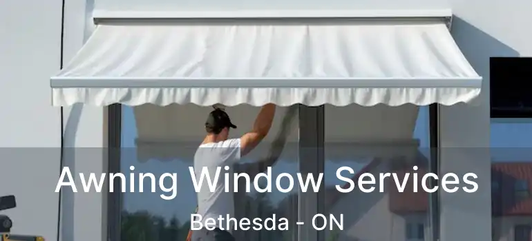  Awning Window Services Bethesda - ON
