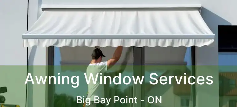  Awning Window Services Big Bay Point - ON