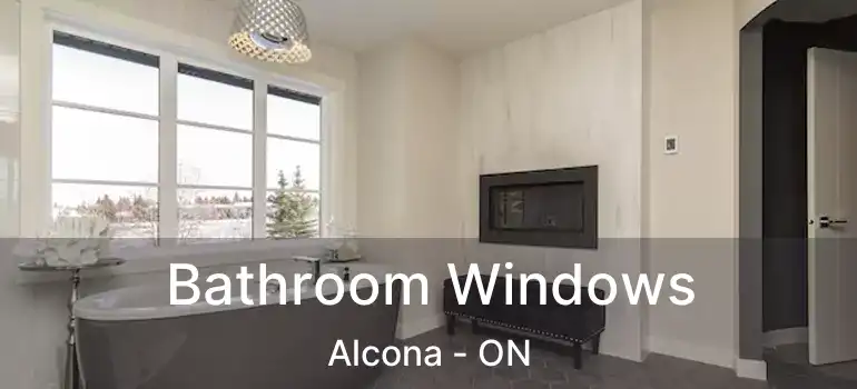  Bathroom Windows Alcona - ON