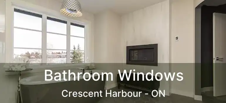  Bathroom Windows Crescent Harbour - ON
