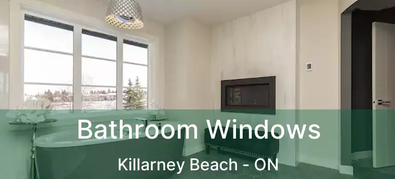  Bathroom Windows Killarney Beach - ON