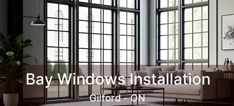  Bay Windows Installation Gilford - ON