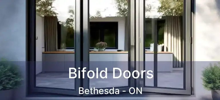  Bifold Doors Bethesda - ON
