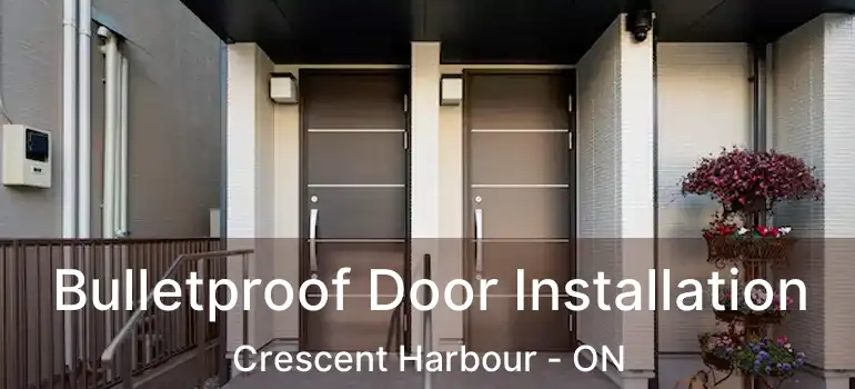  Bulletproof Door Installation Crescent Harbour - ON