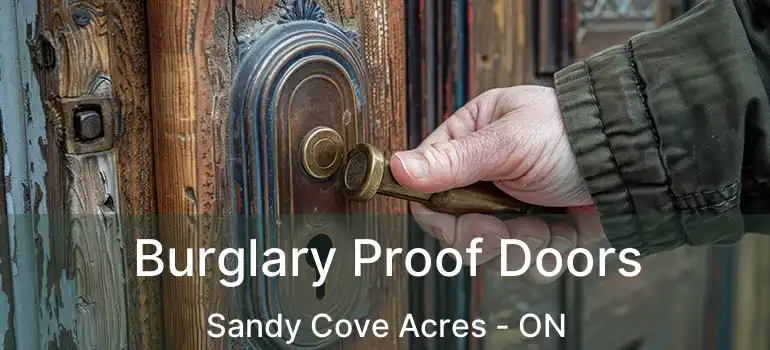  Burglary Proof Doors Sandy Cove Acres - ON