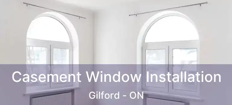  Casement Window Installation Gilford - ON