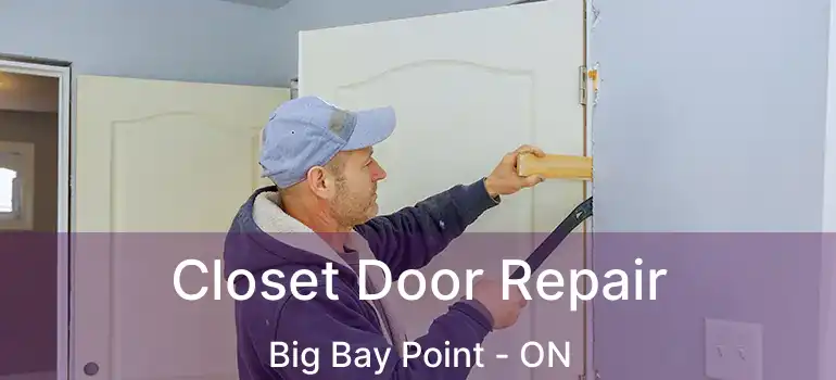  Closet Door Repair Big Bay Point - ON