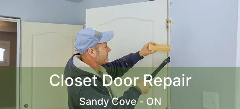  Closet Door Repair Sandy Cove - ON