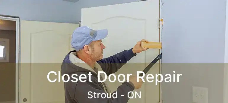  Closet Door Repair Stroud - ON