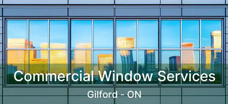  Commercial Window Services Gilford - ON
