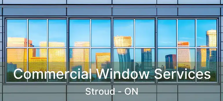 Commercial Window Services Stroud - ON