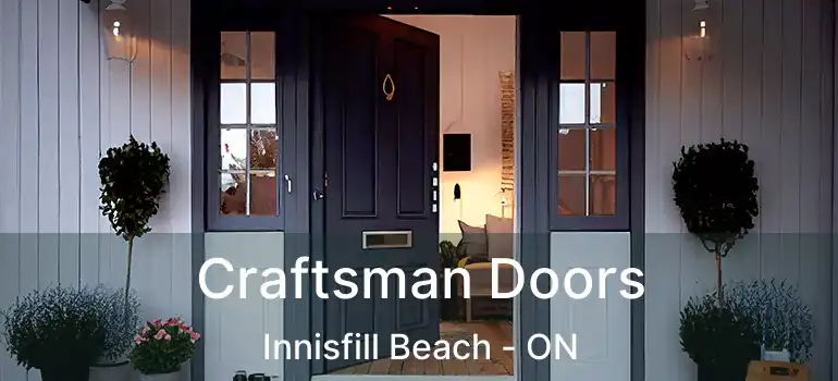  Craftsman Doors Innisfill Beach - ON