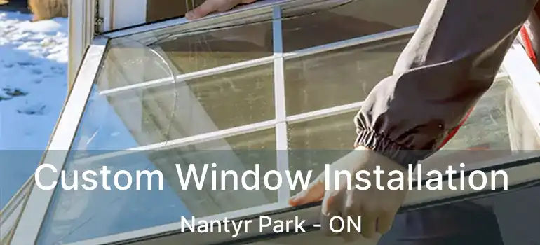  Custom Window Installation Nantyr Park - ON