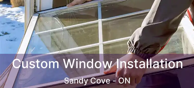  Custom Window Installation Sandy Cove - ON