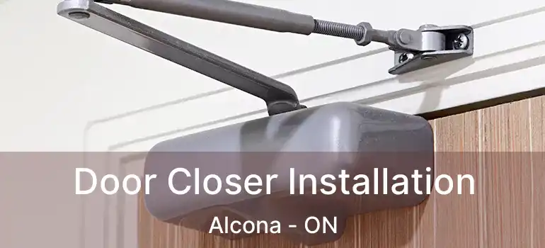  Door Closer Installation Alcona - ON