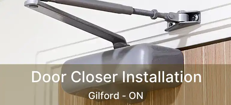  Door Closer Installation Gilford - ON