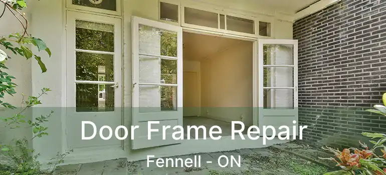  Door Frame Repair Fennell - ON