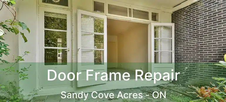  Door Frame Repair Sandy Cove Acres - ON
