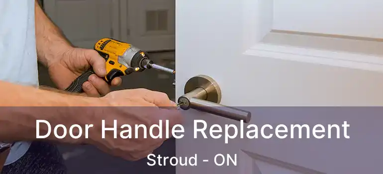  Door Handle Replacement Stroud - ON