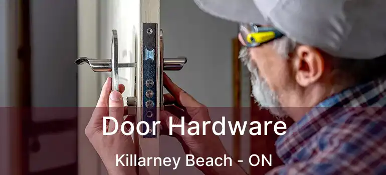  Door Hardware Killarney Beach - ON
