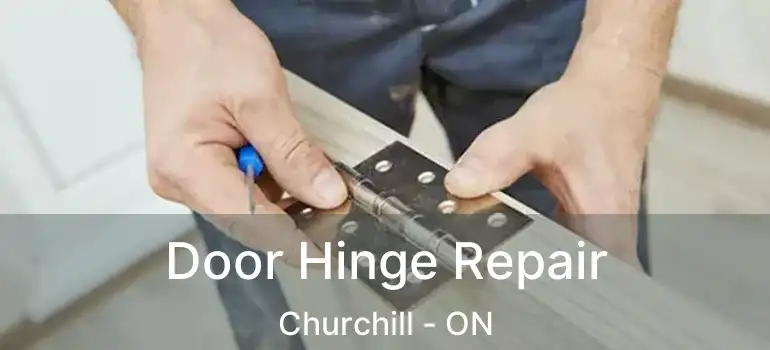  Door Hinge Repair Churchill - ON