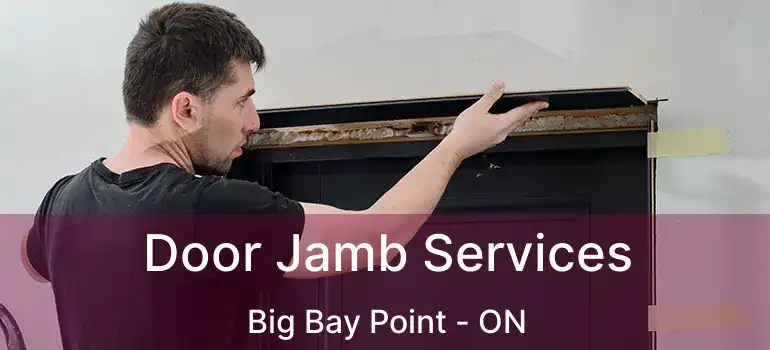  Door Jamb Services Big Bay Point - ON