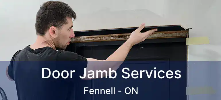  Door Jamb Services Fennell - ON