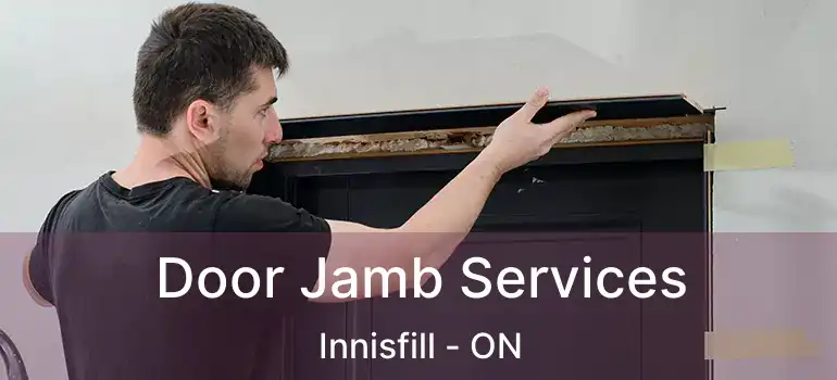  Door Jamb Services Innisfill - ON