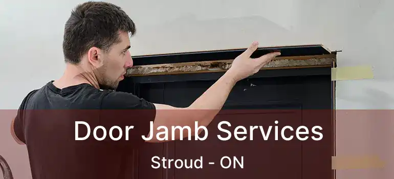  Door Jamb Services Stroud - ON