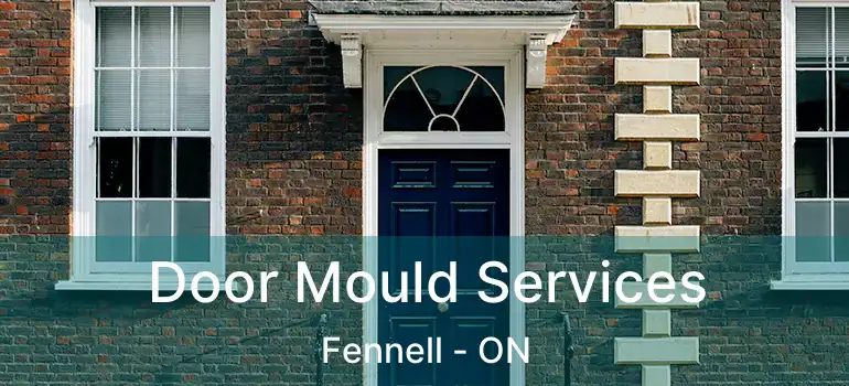  Door Mould Services Fennell - ON