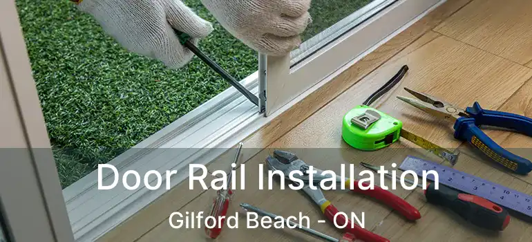  Door Rail Installation Gilford Beach - ON