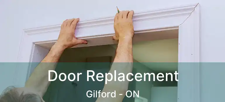  Door Replacement Gilford - ON