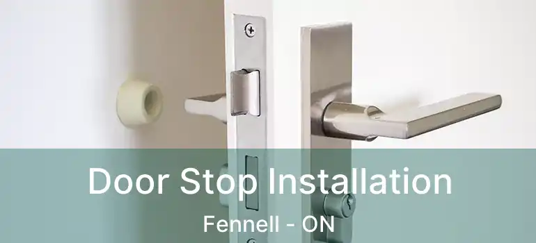  Door Stop Installation Fennell - ON