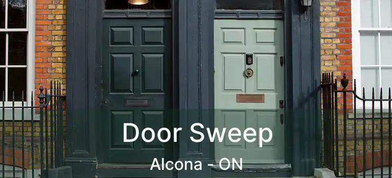  Door Sweep Alcona - ON