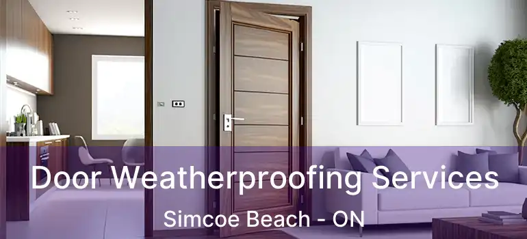  Door Weatherproofing Services Simcoe Beach - ON