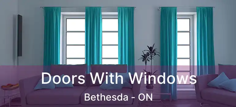  Doors With Windows Bethesda - ON