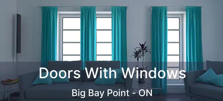  Doors With Windows Big Bay Point - ON