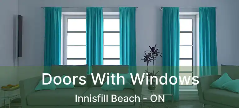  Doors With Windows Innisfill Beach - ON