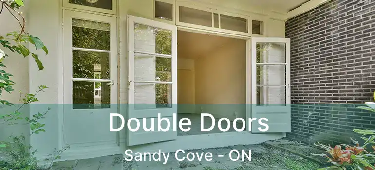  Double Doors Sandy Cove - ON