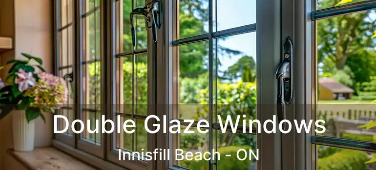  Double Glaze Windows Innisfill Beach - ON