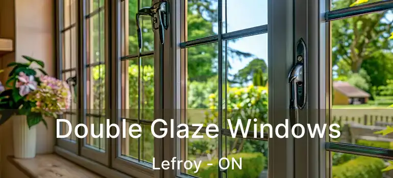  Double Glaze Windows Lefroy - ON