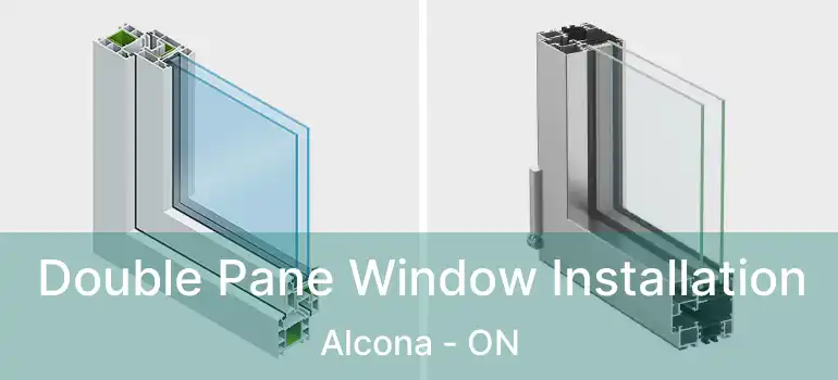  Double Pane Window Installation Alcona - ON