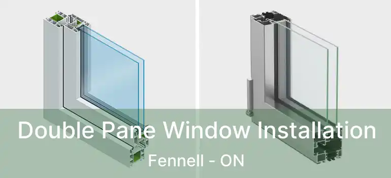 Double Pane Window Installation Fennell - ON