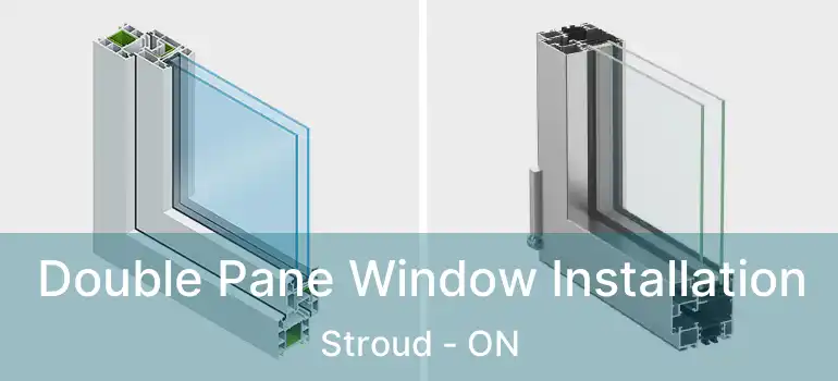  Double Pane Window Installation Stroud - ON